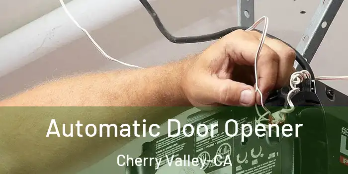  Automatic Door Opener Cherry Valley-CA